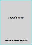 Paperback Papa's Wife Book