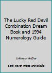 Paperback The Lucky Red Devil Combination Dream Book and 1994 Numerology Guide Book