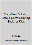 Paperback Star Wars Coloring Book : Great Coloring Book for Kids Book