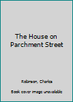 The House on Parchment Street