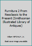 Hardcover Furniture 2 From Neoclassic to the Present (Smithsonian Illustrated Library of Antiques) Book