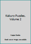 Paperback Kakuro Puzzles, Volume 2 Book