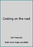 Paperback Cooking on the road Book