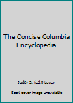 Unknown Binding The Concise Columbia Encyclopedia Book