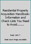 Paperback Residential Property Acquisition Handbook: Information and Check Lists You Need to Avoid........ Book