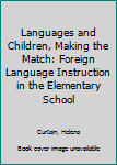 Paperback Languages and Children, Making the Match: Foreign Language Instruction in the Elementary School Book