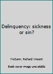 Unknown Binding Delinquency: sickness or sin? Book