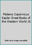 Hardcover Ptolemy Copernicus Kepler Great Books of the Western World 16 Book