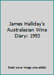 Diary James Halliday's Australasian Wine Diary: 1993 Book