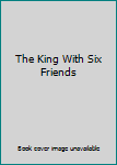 The King with Six Friends