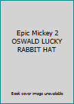 Video Game Epic Mickey 2 OSWALD LUCKY RABBIT HAT Book