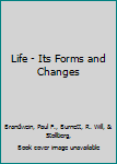 Hardcover Life - Its Forms and Changes Book