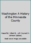 Hardcover Washington A History of the Minnesota County Book