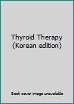 Paperback Thyroid Therapy (Korean edition) [Korean] Book