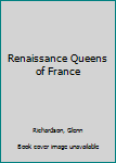 Hardcover Renaissance Queens of France Book