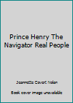 Hardcover Prince Henry The Navigator Real People Book
