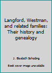 Hardcover Langford, Westman, and related families: Their history and genealogy Book