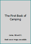 Hardcover The First Book of Camping Book