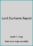 Paperback Lord Durhams Report Book