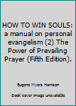 Paperback HOW TO WIN SOULS: a manual on personal evangelism (2) The Power of Prevailing Prayer (Fifth Edition). Book