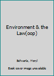 Hardcover Environment & the Law(oop) Book