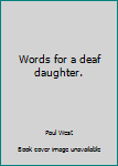 Words for a Deaf Daughter
