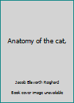 Unknown Binding Anatomy of the cat, Book