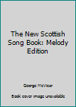 Paperback The New Scottish Song Book: Melody Edition Book