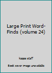 Paperback Large Print Word-Finds (volume 24) Book