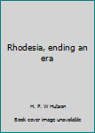 Hardcover Rhodesia, ending an era Book