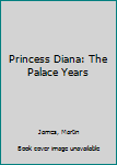 Hardcover Princess Diana: The Palace Years Book