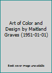 Hardcover Art of Color and Design by Maitland Graves (1951-01-01) Book