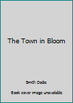 Hardcover The Town in Bloom Book