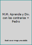 Paperback M.M. Aprende y Div. con los contrarios + Pedro [Spanish] Book