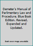 Hardcover Demeter's Manual of Parlimentary Law and Procedure. Blue Book Edition. Revised, Expanded and Updated. Book