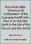 Paperback Encyclical Letter "Dominum Et Vivificantem" of the Supreme Pontiff John Paul II on the Holy Spirit in the Life of the Church and the World Book