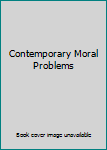 Contemporary Moral Problems