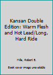 Mass Market Paperback Kansan Double Edition: Warm Flesh and Hot Lead/Long, Hard Ride Book