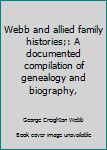 Unknown Binding Webb and allied family histories;: A documented compilation of genealogy and biography, Book