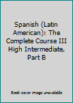 Audio CD Spanish (Latin American): The Complete Course III High Intermediate, Part B Book
