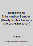 Unknown Binding Response to Intervention Sampler (Ready to Use Lessons Tier 2 Grades K-6+) Book