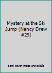 Mystery at the Ski Jump (Nancy Drew #29)
