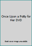 DVD Once Upon a Potty for Her DVD Book
