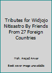 Hardcover Tributes for Widjojo Nitisastro By Friends From 27 Foreign Countries Book