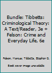 BUNDLE: Tibbetts: Criminological Theory: a Text/Reader, 3e (Paperback) + Felson: Crime and Everyday Life: a Brief Introduction, 6e (Paperback)