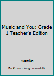 Ring-bound Music and You: Grade 1 Teacher's Edition Book