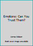 Paperback Emotions: Can You Trust Them? Book