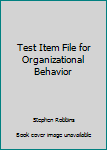 Paperback Test Item File for Organizational Behavior Book