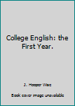 Hardcover College English: the First Year. Book