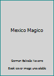 Paperback Mexico Magico [Spanish] Book